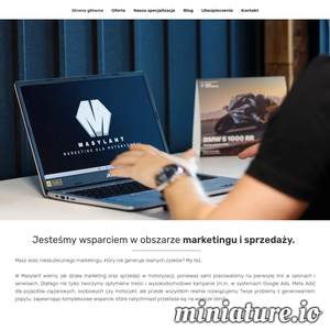 Masz dość nieskutecznego marketingu, który nie generuje realnych zysków? My też.
 

W Masylant wiemy, jak działa marketing oraz sprzedaż w motoryzacji, ponieważ sami pracowaliśmy na pierwszej linii w salonach i serwisach. Dlatego nie tylko tworzymy optymalne treści i wysokodochodowe kampanie (m.in. w systemach Google Ads, Meta Ads) dla Twoich pojazdów ciężarowych, osobowych czy motocykli, ale przede wszystkim realnie rozwiązujemy Twoje problemy z generowaniem popytu, zapewniając kompleksowe wsparcie, które natychmiast przekłada się na większe obroty. 